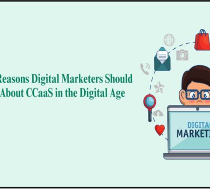 Top 7 Reasons Digital Marketers Should Care About CCaaS