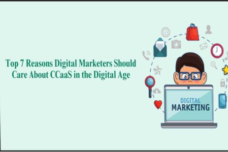 Top 7 Reasons Digital Marketers Should Care About CCaaS